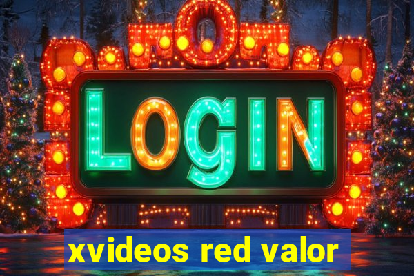 xvideos red valor